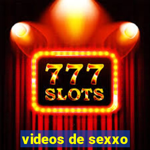 videos de sexxo